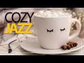 Cozy JAZZ - Soft and Cozy Instrumental Jazz Music