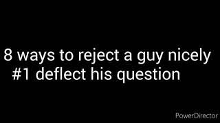 8 ways to Reject a guy nicely