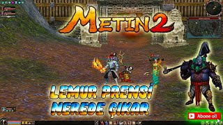 Metin2 LEMUR PRENSİ NEREDE ÇIKAR - ByGezGin METİN2TR