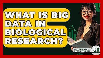 What Is Big Data In Biological Research? - The Friendly Statistician