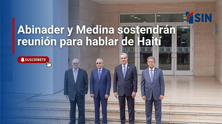 Abinader y Medina sostendrán reunión para hablar de Haití