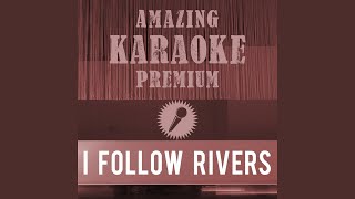I Follow Rivers (Premium Karaoke Version With Background Vocals) (Originally Performed By Lykke Li)