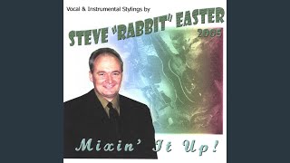 Video voorbeeld van "Steve "Rabbit" Easter - I Just Wanted You To Know"