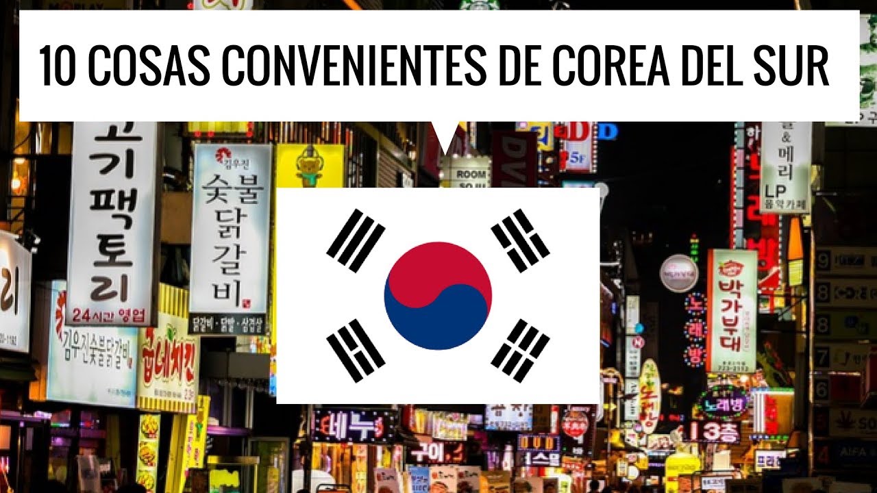 [ENGSUB] 10 COSAS QUE DEBERÍAS SABER DE COREA DEL SUR - YouTube