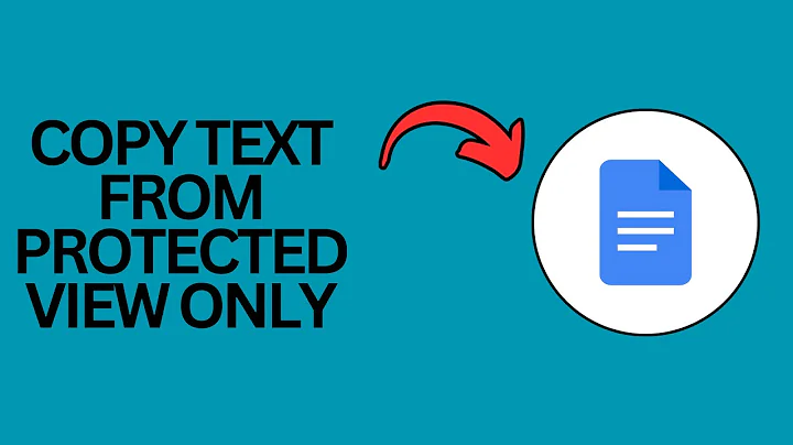 How to Copy Text From Protected View Only Google Docs?