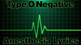 Type O Negative - Anesthesia Lyrics