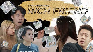 That Annoying Rich Friend
