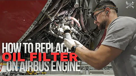 How to replace Oil filter on Airbus CFM56-5B engine