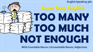 Too many/Too much/Not enough with countable/uncountable nouns and adjectives EASY ENGLISH grammar