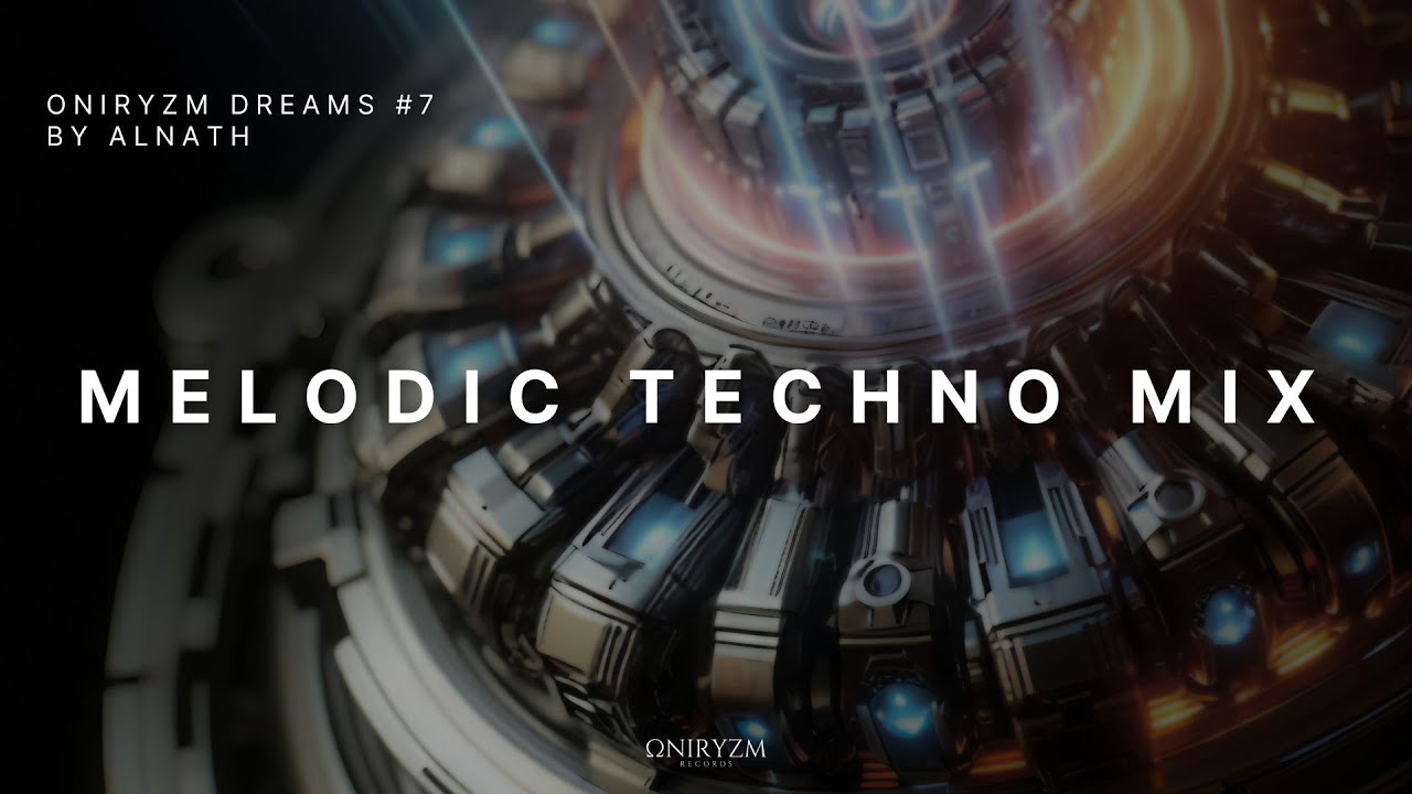 Melodic Techno & Progressive House Mix - Oniryzm Dreams 007 by Alnath