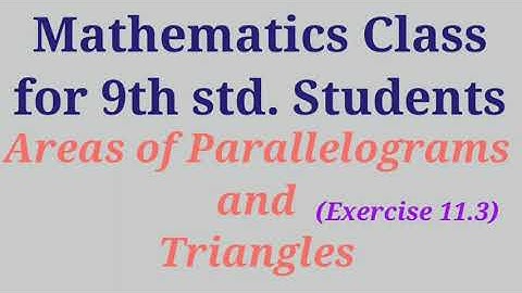 9th std. Mathematics Chapter - Areas of Parallelograms and Triangles (Exercise 11.3)