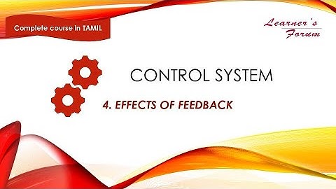 CONTROL SYSTEM | EFFECTS OF FEEDBACK | GAIN | SENSITIVITY | STABILITY