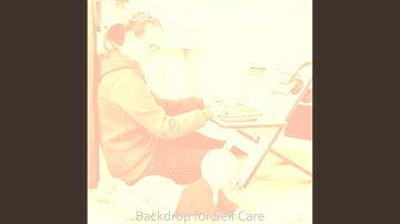 Superlative Backdrops for Self Care