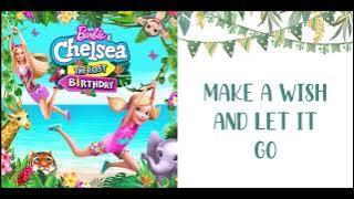 Barbie & Chelsea: The Lost Birthday - Make a New Day (Reprise) w/lyrics