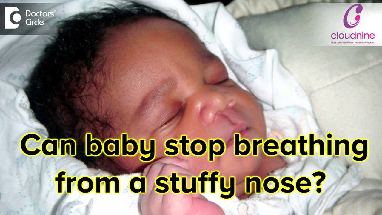 Can Baby Stop Breathing From A Stuffy Nose I Dr Manish Ramteke I Can Baby Stop Breathing From A Stuffy Nose I Dr Manish Ramteke I