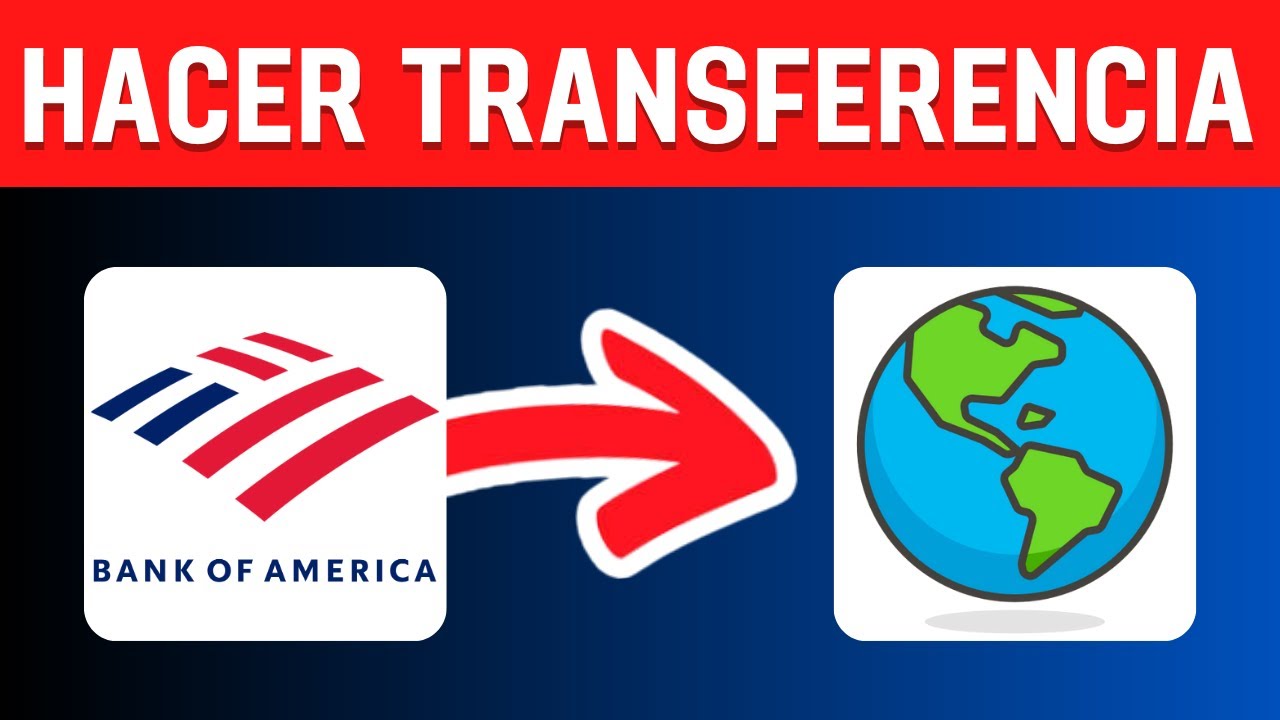 Cómo hacer una transferencia internacional desde Bank of America