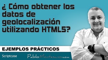scriptcase - EP25 - Cómo obtener datos de geolocalización (latitud y longitud) utilizando HTML5