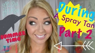 101 Spray Tan Part 2 What To Expect When Getting A Spray Tan