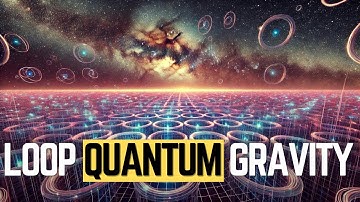 Discover Loop Quantum Gravity: Secrets of Spacetime Unveiled