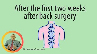 After the first two weeks after back surgery | Asiri Hospital Kandy
