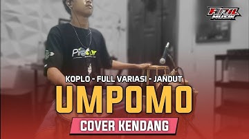 UMPOMO VERSI KENDANG VARIASI JAIPONG KOPLO JANDUT - COVER ARIL KENDANG