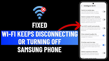 Fix Wi-Fi Keeps Disconnecting or Turning Off on Samsung Phone