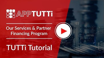 TUTTi Tutorial: Services & Partner Financing Program