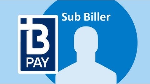 BPAY Master biller for Sub Biller - BPAY Biller Training Videos