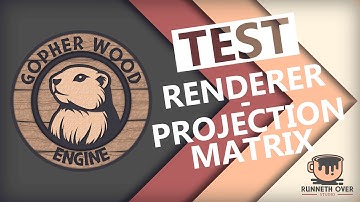 Gopher Wood Engine - Testing 004 - Renderer - Projection Matrix