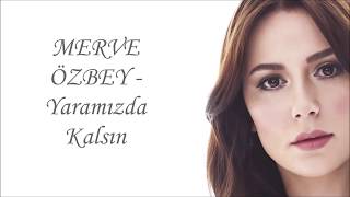 Merve Özbey - Yaramızda Kalsın (Uzun Versiyon)