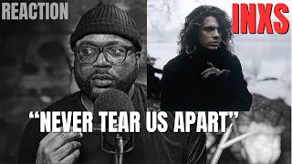 I was asked to listen to INXS -Never Tear Us Apart | First Reaction