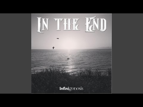 Infinigenesis - In the End