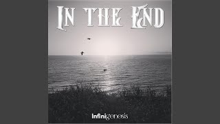 In the End - Infinigenesis