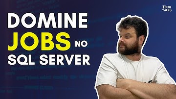Economize Tempo e Esforço com Jobs no SQL Server Tutorial Completo