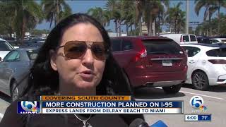 I-95 express lanes will be extended into southern Palm Beach County, as far north as Delray Beach