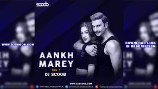 Aankh Marey (Remix) - DJ Scoob