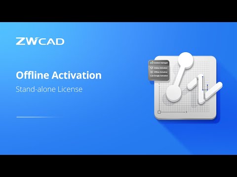 Stand-alone License: Offline Activation | ZWCAD Activation Tutorial