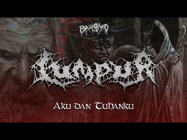 LUMPUR - Aku dan Tuhanku | OFFICIAL LYRIC VIDEO | BRUTAL MIND class=