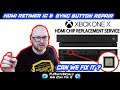 Xbox One X No video output, sync button doesn't work. Can we fix it? Hdmi retimer ic and sync button