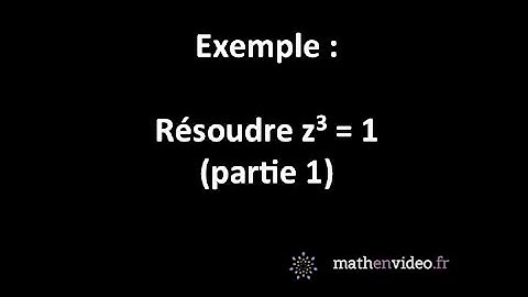Pour n = 3. Comprendre comment résoudre z^3 = 1 ? (partie 1)