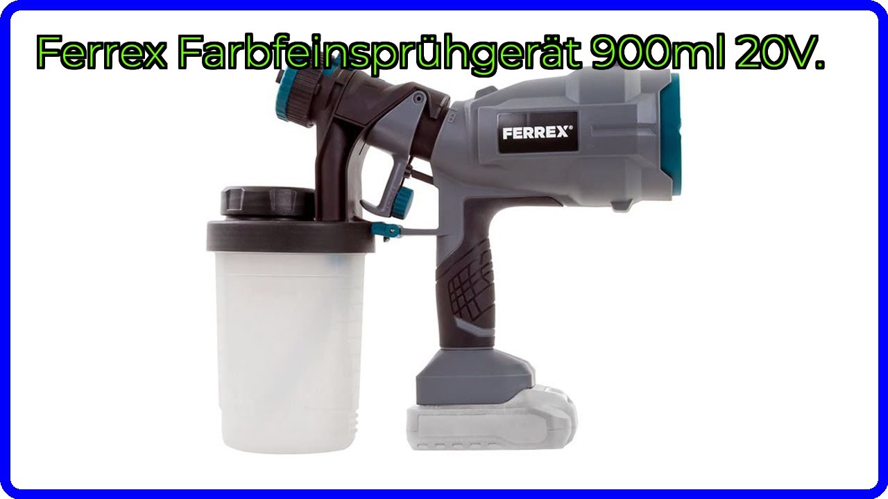 BEWERTUNG (2025): Ferrex Farbfeinsprühgerät 900ml 20V.. WESENTLICHE Einzelheiten