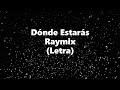 Dónde Estarás - Raymix - Letra 🎶. Donde estaras raymix letra (Lyrics)