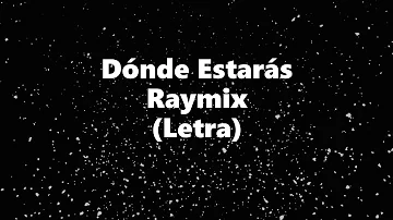 Dónde Estarás - Raymix - Letra 🎶. Donde estaras raymix letra (Lyrics)