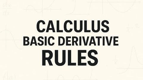 Calculus 1 | Basic Derivative Rules in 10 mins 基础导数规则