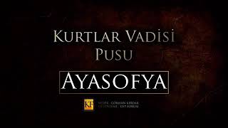 Kurtlar Vadisi - Ayasofya Müziği (Full Orijinal) Resimi