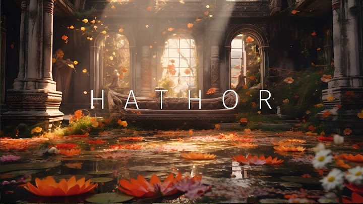Hathor - Nữ thần tình yêu, vẻ đẹp, và âm nhạc
