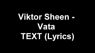 Viktor Sheen - Vata TEXT (Lyrics)