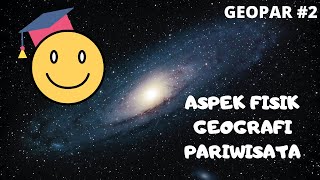 Geografi Pariwisata - Aspek Fisik Geografi Pariwisata