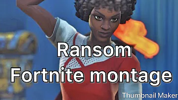 Ransom Fortnite montage