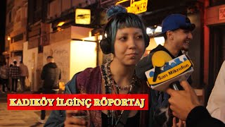 Sarı Mikrofon'un Kadıköy'de gerçekleştirdiği ilginç Röportaj